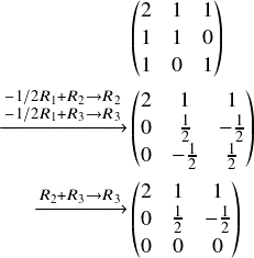  \[ \begin{align} &\begin{pmatrix} 2&1&1\\ 1&1&0\\ 1&0&1\\ \end{pmatrix}\\ \begin{matrix} $\xrightarrow{\substack{\scriptsize -1/2R_1+R_2\rightarrow R_2\\-1/2R_1+R_3 \rightarrow R_3}} $\\ \  \end{matrix} &\begin{pmatrix} 2&1&1\\ 0&\frac{1}{2}&-\frac{1}{2}\\ 0&-\frac{1}{2}&\frac{1}{2}\\ \end{pmatrix}\\ \begin{matrix} $\xrightarrow{\substack{\scriptsize R_2+R_3\rightarrow R_3}} $\\ \  \end{matrix} &\begin{pmatrix} 2&1&1\\ 0&\frac{1}{2}&-\frac{1}{2}\\ 0&0&0\\ \end{pmatrix}\\ \end{align} \] 